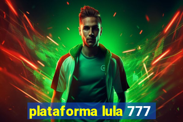 plataforma lula 777